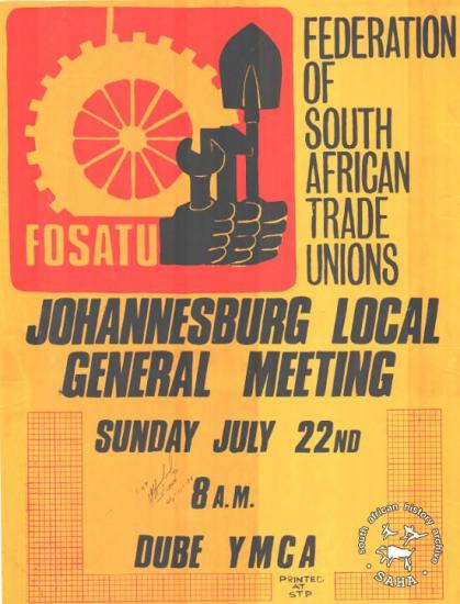 JOHANNESBURG LOCAL GENERAL MEETING  AL2446_0217 This image advertises a local general meeting led by the Federation of South African Trade Unions (FOSATU)