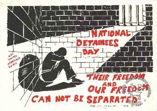 NATIONAL DETAINEES DAY : THEIR FREEDOM AND OUR FREEDOM CAN NOT BE SEPARATED 	AL2446_1021 produced by the Call of Islam at CAP, Cape Town. This poster depicts how South African Muslims identified with political detainees