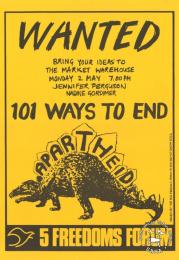 AL2446_1069 WANTED: 101 WAYS TO END APARTHEID produced by the Five Freedoms Forum (FFF), Johannesburg. This poster encouraged people, in particular white people, to take personal responsibility for ending the ‘dinosaur’ apartheid system. 