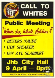 AL2446_0258 CALL TO WHITES: Public Meeting: " produced by the Johannesburg Democratic Action Committee (JODAC), Johannesburg. This poster represents the ‘Call to Whites’ campaign of 1986 Where to, White Politics?"