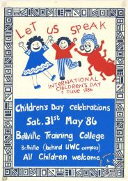 LET US SPEAK : INTERNATIONAL CHILDREN'S DAY : 1 JUNE 1986 AL2446_1654 This poster is silkscreened black, blue and red, produced by Molo Songololo at the Community Arts Project (CAP), Cape Town. This image depicts the Belville community celebrating International Children’s Day, which falls on 1 June. 