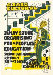 AZASO CULTURAL FESTIVAL 31 MAY . 2 JUNE : ORGANISING FOR A PEOPLES EDUCATION AL2446_1033 produced by AZASO in May 1985, Cape Town. This poster was produced to advertise a cultural event that would promote people's education.