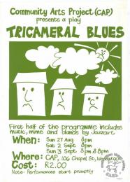 Community Arts Project (CAP) presents a play : TRICAMERAL BLUES   AL2446_0653  This poster is silkscreened green, produced by the CAP, Cape Town in 1989. This poster advertises a cultural performance that highlights the rejection of the tri-cameral parliamentary system.