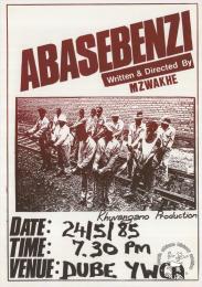  ABASEBENZI: Written & Directed By MZWAKHE Date:	1985  AL2446_0590 This poster is silkscreened black and red, produced by the Khuvangano Productions at the Screen Training Project (STP), Johannesburg.