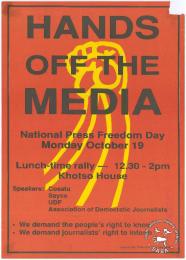 Hands of the Media: National Press Freedom Day AL2446_1892  This poster is an offset litho in black, red and yellow, produced by ADJ, Johannesburg. This poster advertises a rally to protest state interference in the freedom of press.