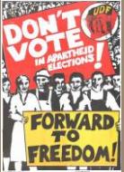 Don't vote in apartheid elections!; Forward to freedom.