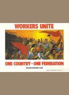 WORKERS UNITE : ONE COUNTRY - ONE FEDERATION : 30 NOVEMBER 1985