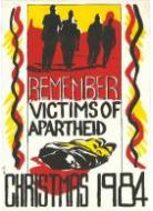REMEMBER VICTIMS OF APARTHEID : CHRISTMAS 1984