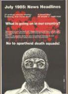 July 1985: News Headlines : What is going on in our country? : No to apartheid death squads!