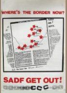 WHERE'S THE BORDER NOW? SADF GET OUT!