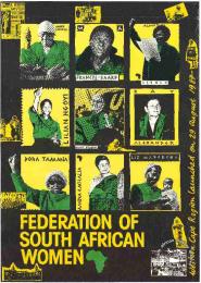 FEDERATION OF SOUTH AFRICAN WOMEN : Western Cape Region Launched on 29 August 1987 	AL2446_1754 This poster honours leading women in the South African struggle at the launch of the Western Cape Region of FEDSAW. These women include Annie Silinga; Francis Baard; Albertina Sisulu; Lilian Ngoyi; Helen Joseph; Ray Alexander; Dora Tamana; Amina Cachalia; and Liz Mafekeng.