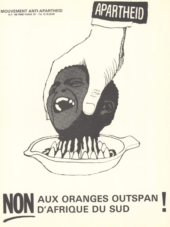 'APARTHEID : NON AUX ORANGES OUTSPAN D'AFRIQUE DU SUD' This poster was issued by Mouvement Anti-Apartheid of France in solidarity with the people of South Africa during apartheid, SAHA Poster Collection, AL2446_0791