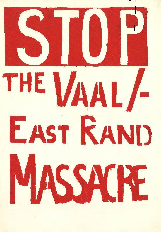 'Stop the Vaal/East Rand Massacre', SAHA Poster Collection, AL2446_1507 'Stop the Vaal/East Rand Massacre', SAHA Poster Collection, AL2446_1507