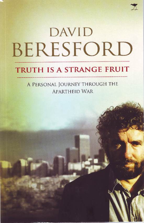 Truth is a Strange Fruit, David Beresford, Jacana, 2010