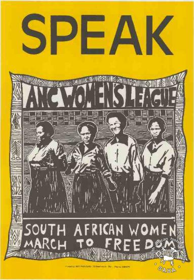 SPEAK : ANC WOMEN'S LEAGUE : SOUTH AFRICAN WOMEN MARCH TO FREEDOM This poster is silkscreened(?) in black, white and yellow. I features a woodcut of 4 women surrounded by a yellow border.