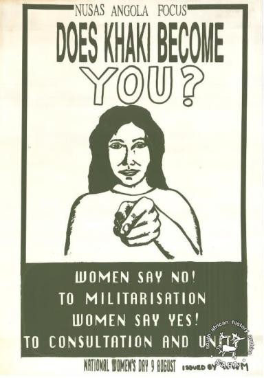Saha South African History Archive Nusas Angola Focus Does Khaki Become You Women Say No To Militarisation Women Say Yes To Consultation And Unity National Women S Day 9 August