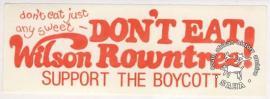 STICKER: don't eat just any sweet - DON'T EAT Wilson Rowntree! SUPPORT THE BOYCOTT